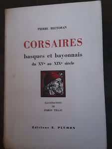 corsaires
Basques et bayonnais du XVe au XIXe siècle 