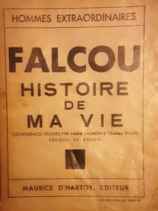 Falcou. Histoire de ma vie, confidences réunies par André Salmon et Charles Vilain. Croquis de Mondo / André Salmon, Raymond Falcou
Hommes extraordinaires 