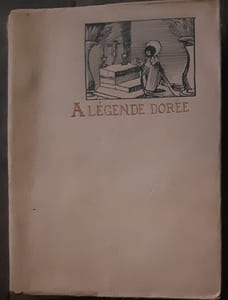 A légende dorée traduit en Français par Théodore de Wyzewa