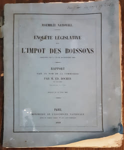 Enquête législative sur l'impôt des boissons ordonnée par la loi du 20 decembre 1849, rapport fait au nom de la commission, séance du 14 juin 1851