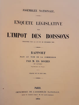 Enquête législative sur l'impôt des boissons ordonnée par la loi du 20 decembre 1849, rapport fait au nom de la commission, séance du 14 juin 1851. ...
