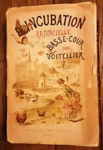 L'incubation artificielle et la basse-cour, traité complet d'élevage pratique. Sixieme édition.
VOITELLIER.-