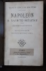 Napoléon à Sainte-Hélène. 
Rapports officiels du Baron Sturmer, Commissaire du gouvernement autrichien
SAINT CERE, Jacques ; SCHLITTER, H. ; ...