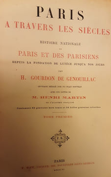 Paris à travers les siècles. Histoire nationale de paris et des Parisiens depuis la fondation de lutte jusqu’à nos jours.
. GOURDON DE GENOUILLAC H