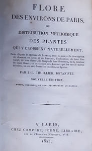 Flore des Environs de Paris ou Distribution Méthodique des Plantes qui y croissent naturellement.
Thuillier, J.-L