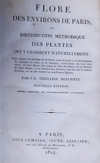 Flore des Environs de Paris ou Distribution Méthodique des Plantes qui y croissent naturellement.
Thuillier, J.-L