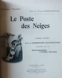 Le Poste des Neiges roman inédit orné de nombreuses illustrations obtenues par la photographie d'après nature
MARGUERITTE, Paul et Victor
