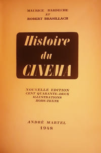 HISTOIRE DU CINEMA. NOUVELLE EDITION. CENT QUARANTE-DEUX ILLUSTRATIONS HORS-TEXTE.
BARDECHE MAURICE (1907-1998) ET BRASILLACH ROBERT (1909-1945).
Edité par ANDRE MARTEL., 1948