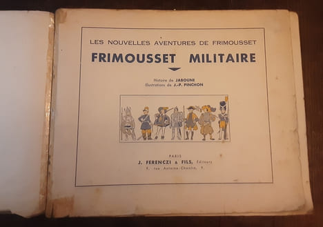 Les nouvelles aventures de Frimousset
Frimousses militaire . Jaboune
Illustrations de pinchon