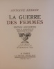 La guerre des femmes, édition définitive ornée de compositions de Bernard naudin et de vignettes sur bois par Maximilien Vox

. Antoine redier