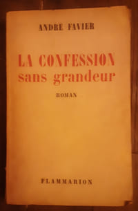 La confession sans grandeur
Favier André