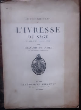 L'ivresse du sage.
CUREL François ( De ) - COLIN Paul-Emile
Edité par Crès, Paris, 1921. Curel François illustrations de paul-emile Colin