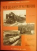 Sur les rails d’autrefois 1930-1970
40 ans de photos ferroviaire en France avec Herman 
Gilbert HESSELINK.
9782908816389. Banaudo José photo poggi ...