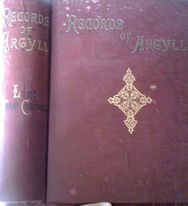 records of argyll legends, traditions, and recollections of argyllshire highlanders collected chiefly from the gaelic with notes on the antiquity of the dress, clan colours, or tartans, of the highlanders