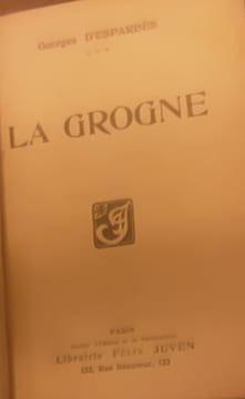 La grogne
ESPARBES Georges d'
Edité par Félix Juven,. ESPARBES Georges d'