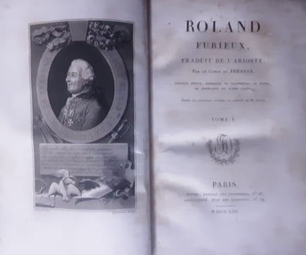 Roland furieux traduit de l'Arioste, par le comte de Tressan. Édition revue, corrigée et augmentée de notes, de sommaires et d'une table . ARIOSTE. ...