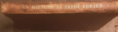 Le livre et mistere du glorieux seigneur et martir saint adrien 
Publié, d'après un manuscrit de Chantilly aux frais de S.A.R Mgr Le Duc D’Aumale