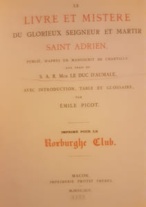 Le livre et mistere du glorieux seigneur et martir saint adrien 
Publié, d'après un manuscrit de Chantilly aux frais de S.A.R Mgr Le Duc D’Aumale