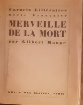 Merveille de la mort
Carnets littéraires serie francaise. Gilbert mauge
