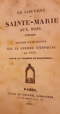 Couvent de Sainte-Marie aux Bois, précédé d'une Notice sur la guerre d'Espagne en 1823
MARTIGNAC Vicomte de (Jean-Baptiste Sylvère de Gaye)