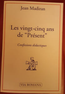 Les vingt-cinq ans de présent: Confessions didactiques
Madiran, Jean