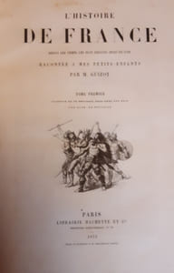 L'Histoire de France, depuis les temps les plus reculés jusqu'en 1789, racontée à mes petits-enfants. TOMES 1 et 2
GUIZOT M.