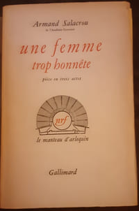 Une femme trop honnête - Pièce en 3 actes
Armand Salacrou
Edité par Gallimard, Paris, 1956