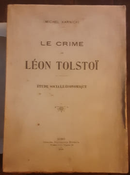 Le Crime De Leon Tolstoi Etude Sociale-Economique
Karnicki Michel
Edité par Officina Poligrafica Editrice, 1909. Karnicki michel