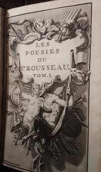 Les Oeuvres du Sr Rousseau, Tome I contenant ses poësies, il manque de la page 288 à 365 . Tome II contenant ses pièces de théâtre : Jason, Tragédie - Vénus & Adonis, Tragédie - Le Café, Comédie - Le Flatteur, Comédie - Le Capricieux, Comédie (2 volumes).
ROUSSEAU, Jean-Baptiste. 