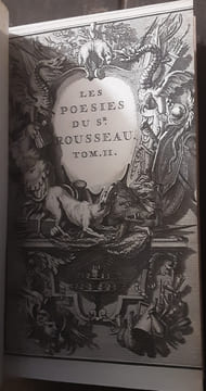 Les Oeuvres du Sr Rousseau, Tome I contenant ses poësies, il manque de la page 288 à 365 . Tome II contenant ses pièces de théâtre : Jason, Tragédie - ...
