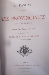 Les provinciales
texte de 1656-57 , publiées avec notes et variantes et précédées d'une préface par M.S. De Sacy
