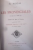 Les provinciales
texte de 1656-57 , publiées avec notes et variantes et précédées d'une préface par M.S. De Sacy
. Pascal Blaise 1623-1662