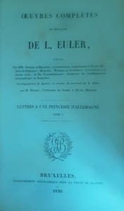 Oeuvres complètes en français, publier par MM.Dubois et Drapiez
EULER, Leohnard;
Edité par  Bruxelles, 1839
Oeuvres completes en français de L.Euler
lettres à une Princesse d’allemagne