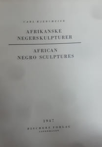 Afrikanske Negerskulpturer / African Negro Sculptures
Kjersmeier, Carl 1947
