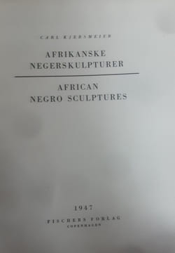 Afrikanske Negerskulpturer / African Negro Sculptures
Kjersmeier, Carl 1947. Kjersmeier, Carl