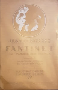 FANTINET AU PARADIS DES ANIMAUX, merveilleuse histoire du temps des fées.

Edité par Librairie Delagrave, Paris, 1925