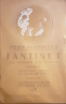 FANTINET AU PARADIS DES ANIMAUX, merveilleuse histoire du temps des fées.
Edité par Librairie Delagrave, Paris, 1925. KERLECQ Jean de
Edité par ...