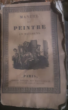Manuel du peintre en batimens,du fabricant de couleurs,du vitrier,du doreur,du vernisseur, et de l'argenteur. 1829. Biffault Vergnaud