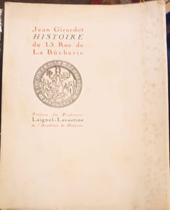 Histoire du 15 rue de la Bûcherie. Préface du Professeur P.-M. Laignel Lavastine illustrations Gasztold
GIRARDOT (Jean)