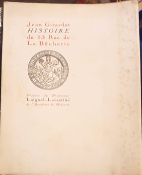 Histoire du 15 rue de la Bûcherie. Préface du Professeur P.-M. Laignel Lavastine illustrations Gasztold
GIRARDOT (Jean). Girardot jean