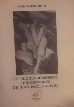Catalogue raisonné des gravures jean-Paul HARIVEL. Sylvie Bourgouin