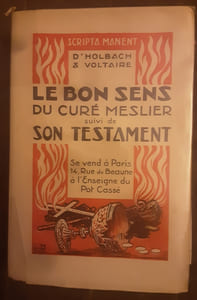 Le bon Sens du Curé Meslier suivi de son Testament
HOLBACH Paul Henri Dietrich Baron d' & VOLTAIRE MOREAU Louis