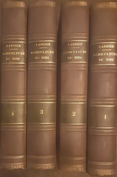 Essai sur les moyens de régénérer l’agriculture de France, et plus particulièrement dans les départemens du midi. Lardier J.S