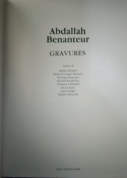BENANTEUR - Gravures.
Abdallah Benanteur - Rabah Belamri, Michel-Georges Bernard, Monique Boucher, Rachid Boudjedra ,Mohamed Kaddha , Henri Krea , ...