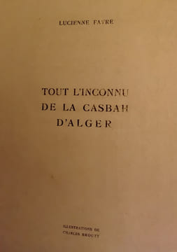 Tout l’inconnu de la casbah . Lucienne fabre