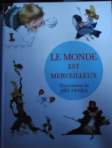 Le monde est merveilleux
TRNKA Jiri, CHVOKOVA Helena
Date d'édition : 1977