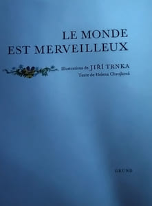 Le monde est merveilleux
TRNKA Jiri, CHVOKOVA Helena
Date d'édition : 1977