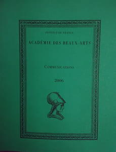 Académie des Beaux-Arts. Communications 2006.
COLLECTIF

Edité par Paris, Institut de France, 2007