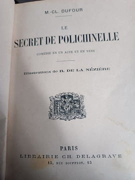 Le secret de polichinelle
Comédie en un acte et en vers . Dufour
