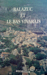 BALAZUC et le Bas Vivarais  Au long des ages